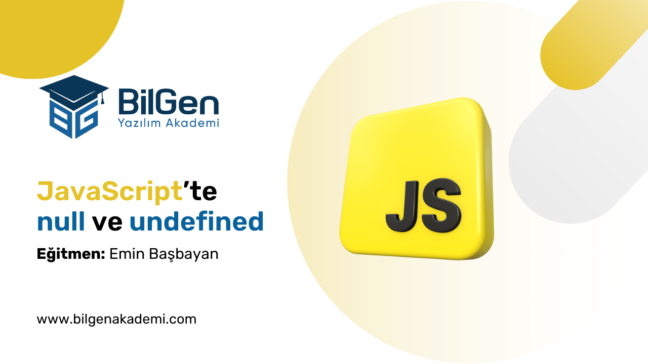 JavaScript’te null ve undefined