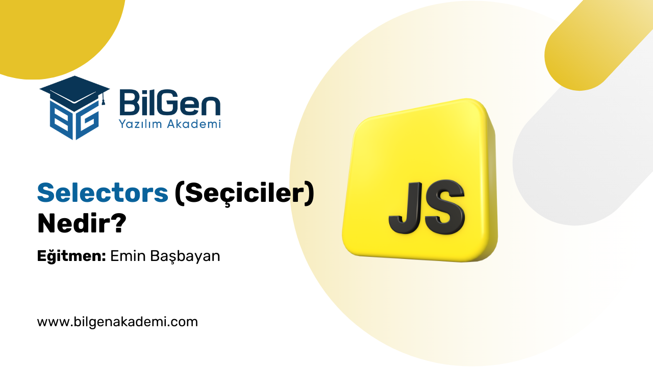 JavaScript DOM: Selectors (Seçiciler) Nedir?